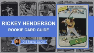 Most Valuable Rickey Henderson Rookie Cards