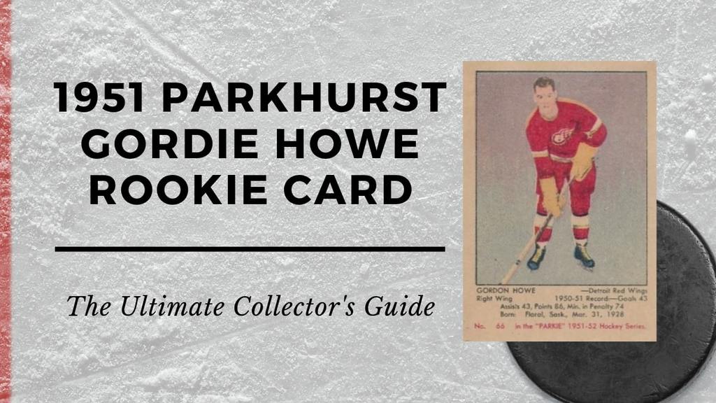 1951 Parkhurst Gordie Howe Rookie Card: The Ultimate Collector’s Guide ...