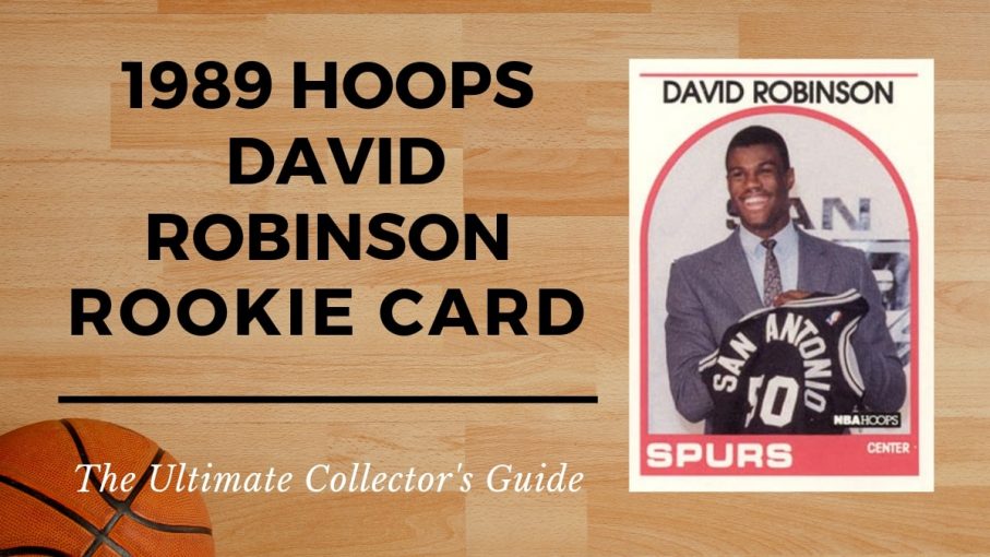 1989 Hoops David Robinson Rookie Card: The Ultimate Collector’s Guide