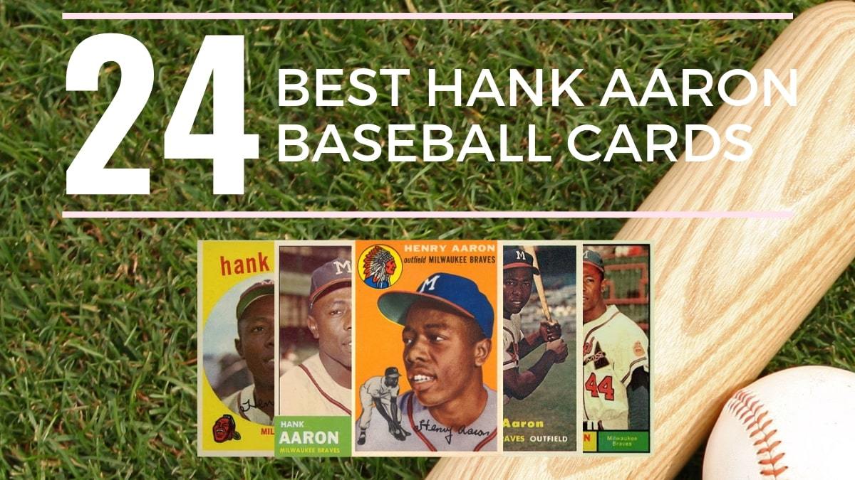 24 Hank Aaron Baseball Cards For Serious Collectors Old Sports Cards