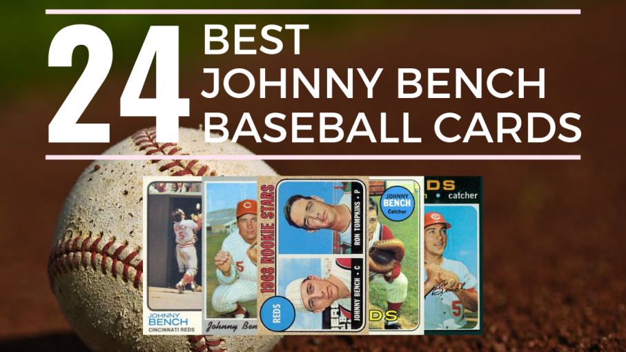 24 Johnny Bench Baseball Cards You Need To Own - Old Sports Cards