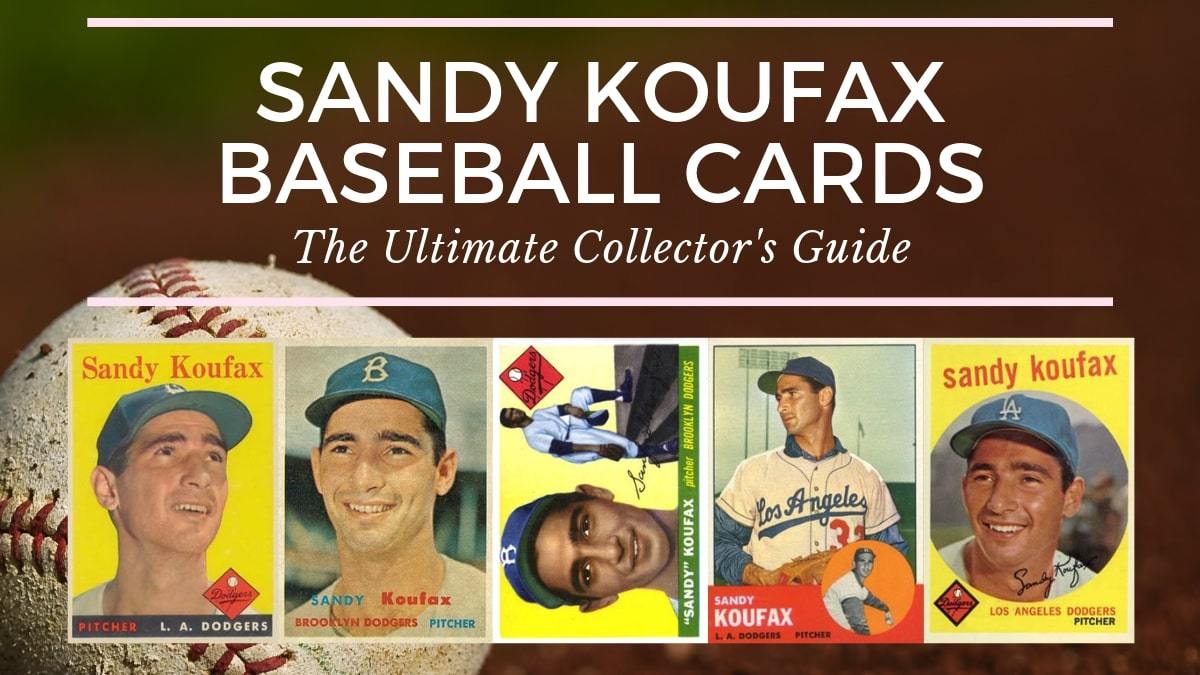 Sandy Koufax Baseball Cards: The Ultimate Collector's Guide - Old Sports  Cards