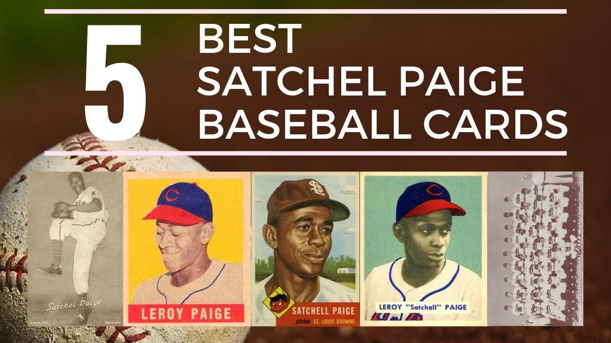 5 Satchel Paige Baseball Cards To Celebrate His Legacy - Old