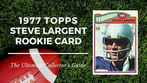 Steve Largent Rookie Card Collectors Guide