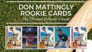 Don Mattingly Rookie Cards Collectors Guide