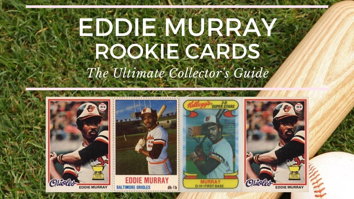 Eddie Murray Rookie Cards: The Ultimate Collector's Guide - Old